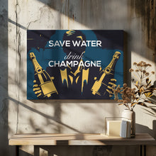 Art Prints of Save water - Drink champagne