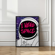 Art Prints of I need spece