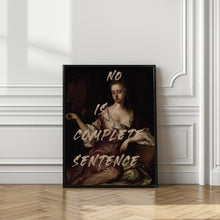 Art Prints of No Is Complete Sentence