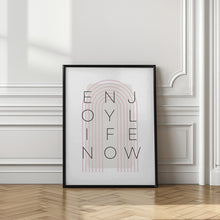 Art Prints of Enjoy life now - pink