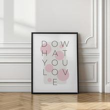 Art Prints of Do what you love - pink