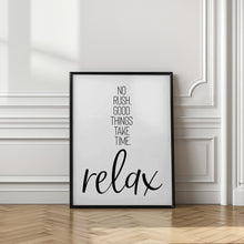 Art Prints of NO RUSH. GOOD THINGS TAKE TIME. RELAX.