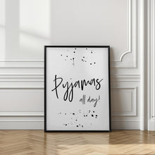 Art Prints of PYJAMAS ALL DAY