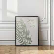 Art Prints of Green vibes only