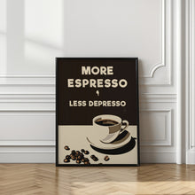 Art Prints of More Espresso - Less Depresso