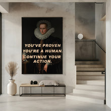 Art Prints of You&#039;ve proven you&#039;re a human. Continue your action.