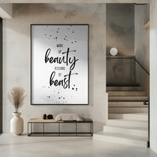 Art Prints of Wake up beauty it’s time to beast