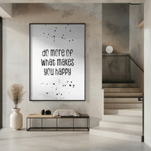 Art Prints of Do more of what makes you happy