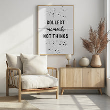 Art Prints of Collect moments not things