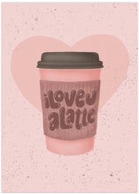 Art Prints of Love you a Latte