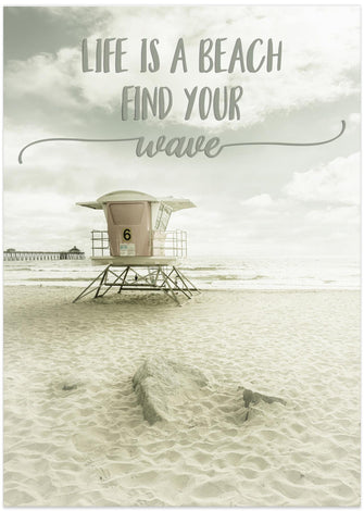 Art Prints of Life is a beach. Find your wave. | Beachscape