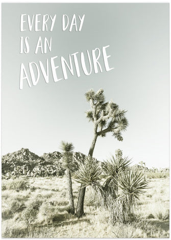 Art Prints of Every day is an adventure | Desert impression