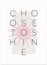 Art Prints of Choose to shine - pink