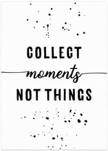 Art Prints of Collect moments not things