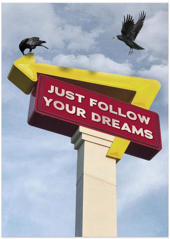 Art Prints of Follow Your Dreams